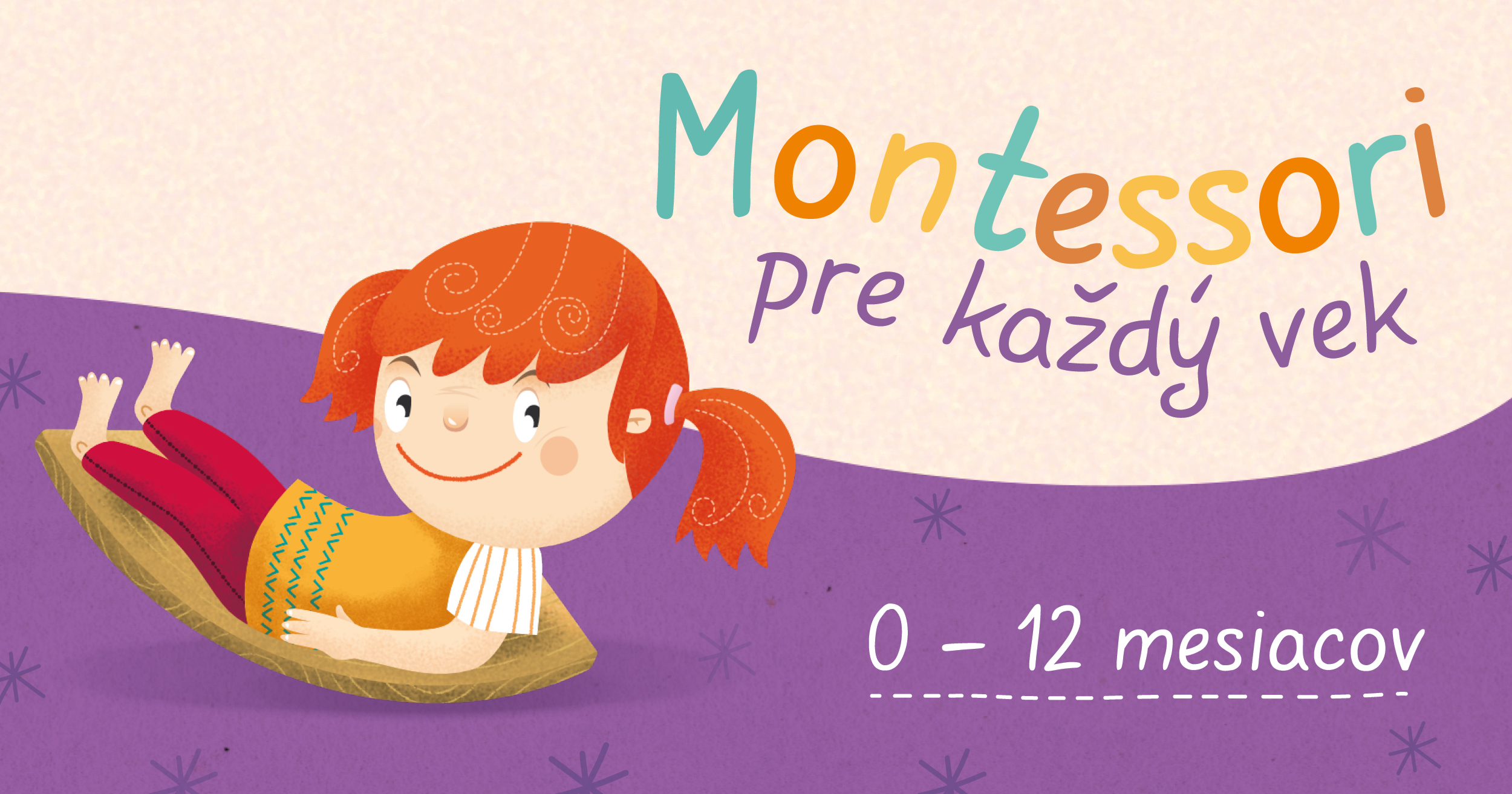 Montessori pre každý vek: 0 – 12 mesiacov